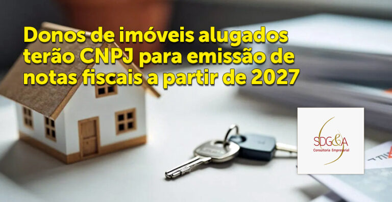 Donos de imóveis alugados terão CNPJ para emissão de notas fiscais a partir de 2027